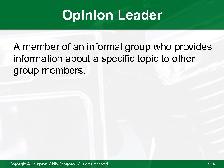 Opinion Leader A member of an informal group who provides information about a specific