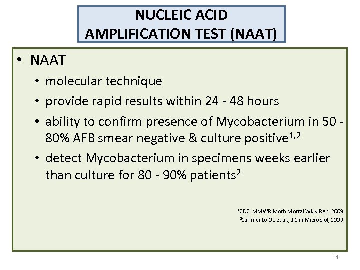 NUCLEIC ACID AMPLIFICATION TEST (NAAT) • NAAT • molecular technique • provide rapid results