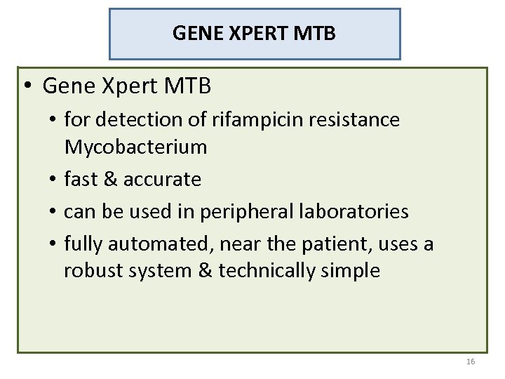 GENE XPERT MTB • Gene Xpert MTB • for detection of rifampicin resistance Mycobacterium