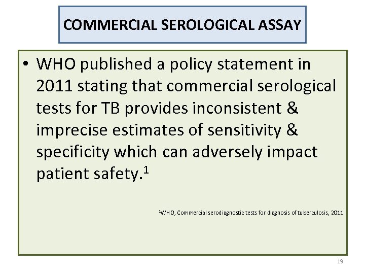 COMMERCIAL SEROLOGICAL ASSAY • WHO published a policy statement in 2011 stating that commercial