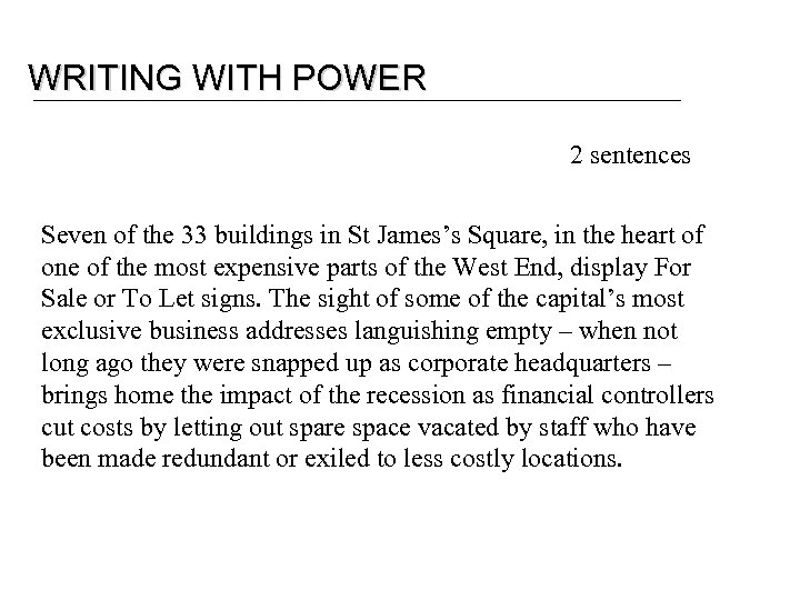 WRITING WITH POWER 2 sentences Seven of the 33 buildings in St James’s Square,