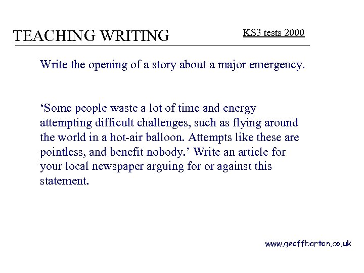 TEACHING WRITING KS 3 tests 2000 Write the opening of a story about a