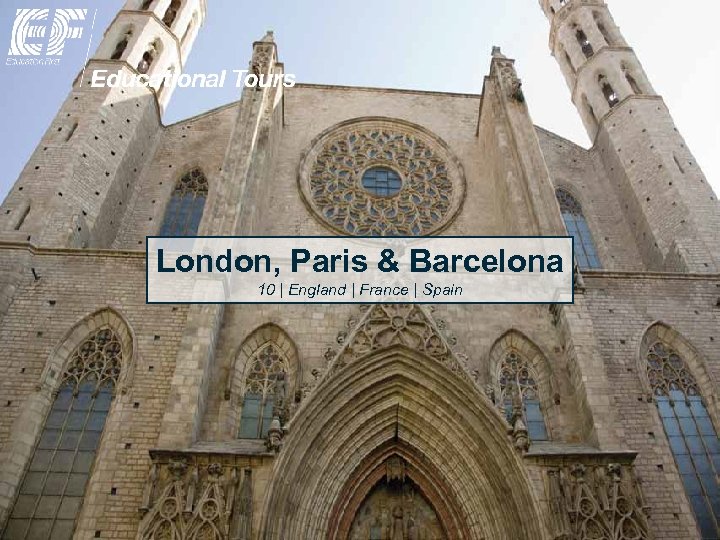 London, Paris & Barcelona 10 | England | France | Spain 