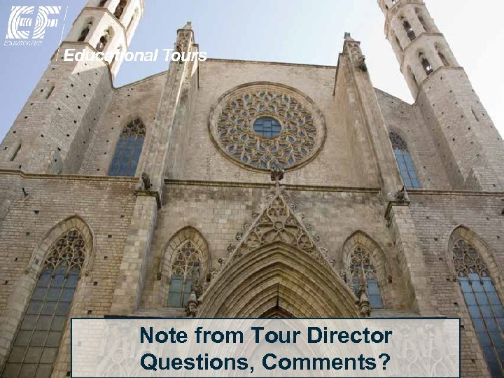 Note from Tour Director Questions, Comments? 