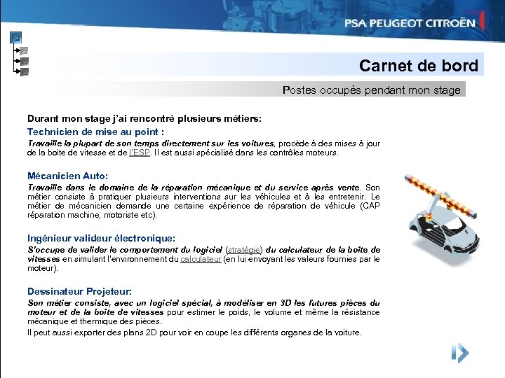 Carnet de bord Postes occupés pendant mon stage Durant mon stage j’ai rencontré plusieurs