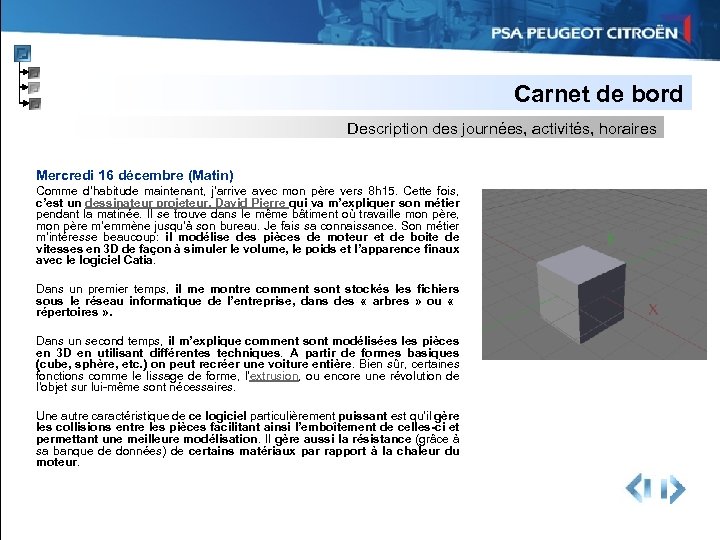 Carnet de bord Description des journées, activités, horaires Mercredi 16 décembre (Matin) Comme d’habitude