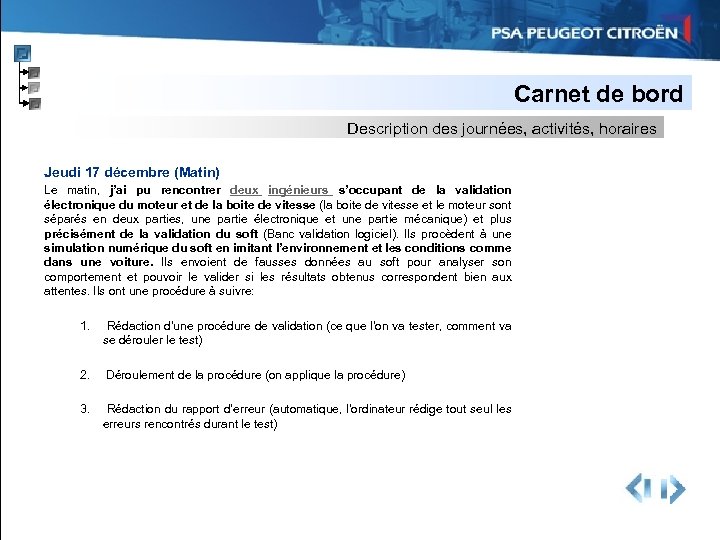 Carnet de bord Description des journées, activités, horaires Jeudi 17 décembre (Matin) Le matin,