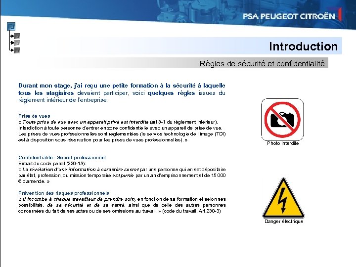 Introduction Règles de sécurité et confidentialité Durant mon stage, j’ai reçu une petite formation