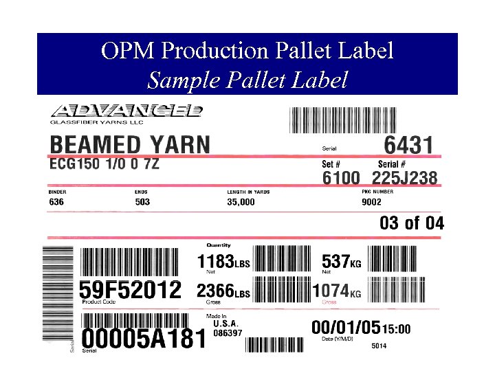 OPM Production Pallet Label Sample Pallet Label 