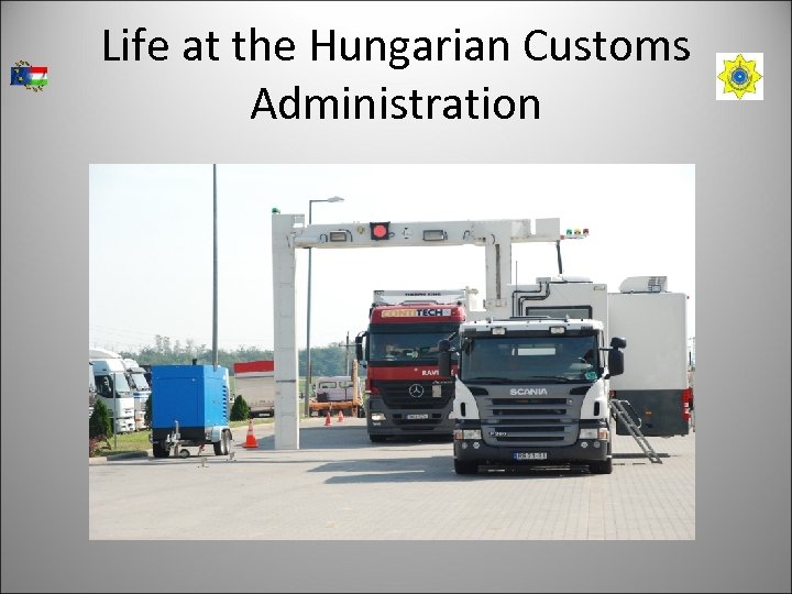 Life at the Hungarian Customs Administration 
