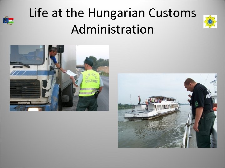 Life at the Hungarian Customs Administration 