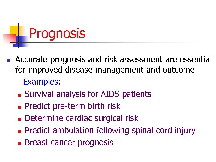 Prognosis Accurate prognosis and risk assessment are essential for improved disease management and outcome