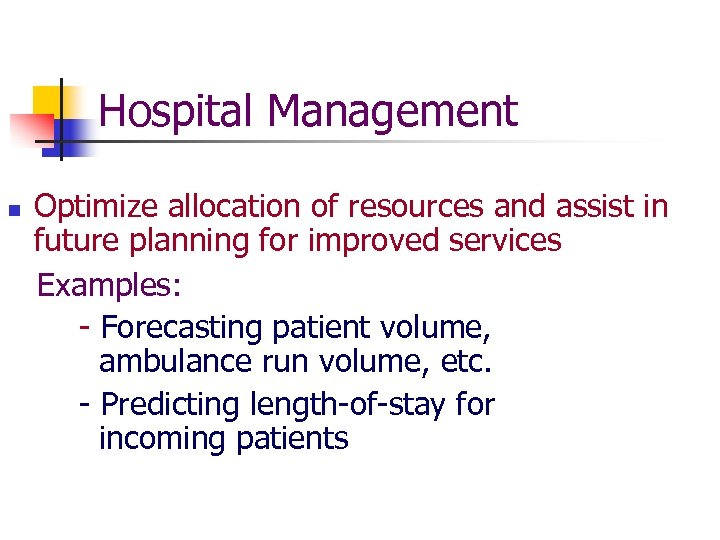Hospital Management Optimize allocation of resources and assist in future planning for improved services
