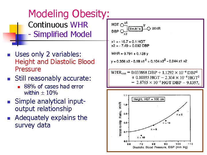 Modeling Obesity: Continuous WHR - Simplified Model n n Uses only 2 variables: Height