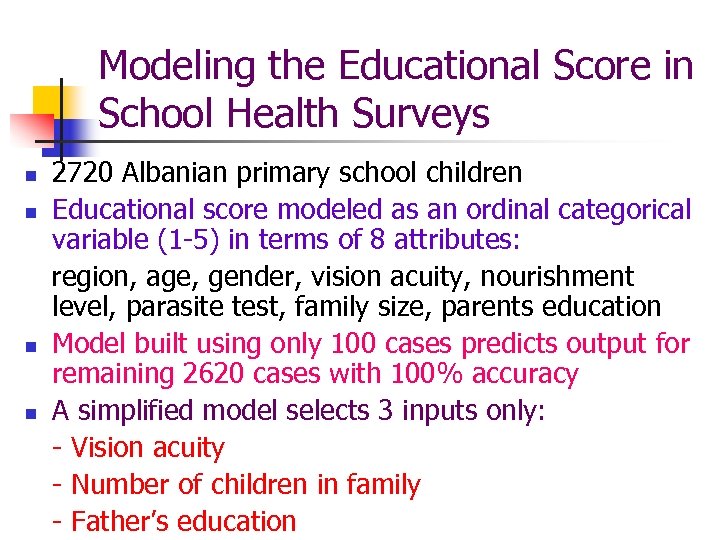 Modeling the Educational Score in School Health Surveys 2720 Albanian primary school children n