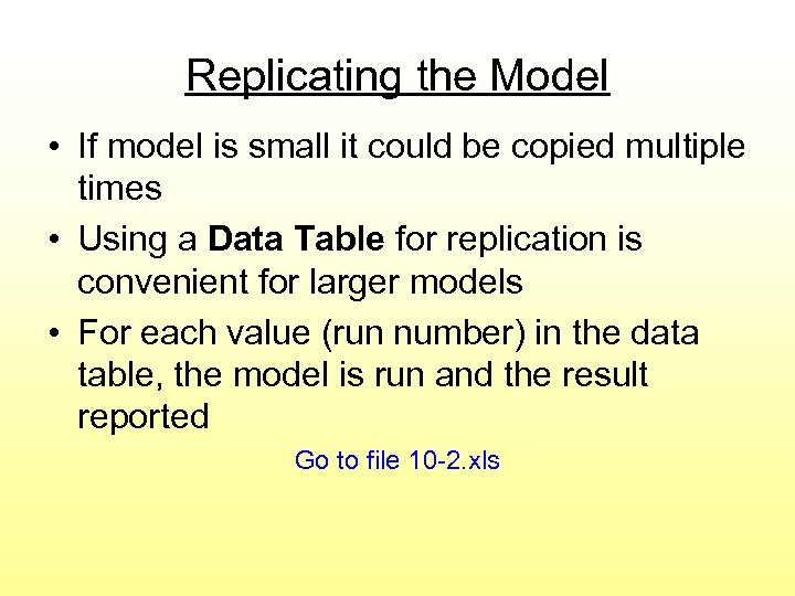Replicating the Model • If model is small it could be copied multiple times