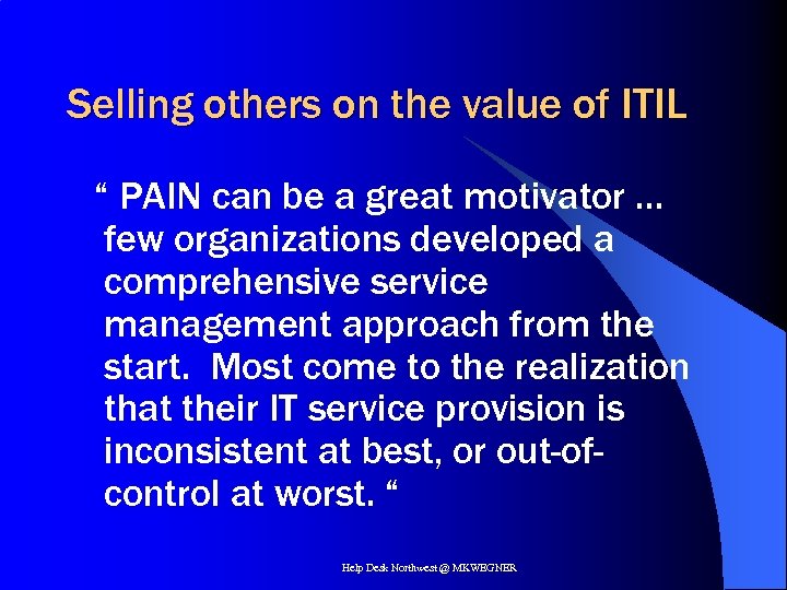 Selling others on the value of ITIL “ PAIN can be a great motivator