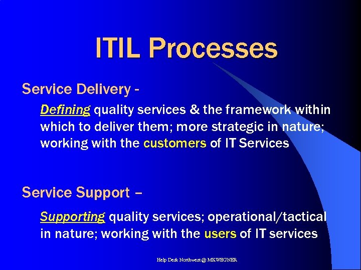 ITIL Processes Service Delivery Defining quality services & the framework within which to deliver