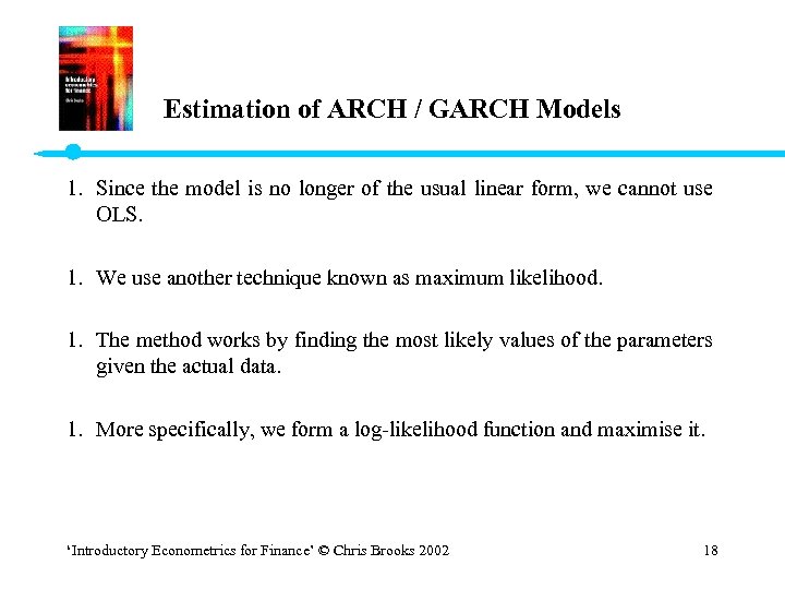 Estimation of ARCH / GARCH Models 1. Since the model is no longer of