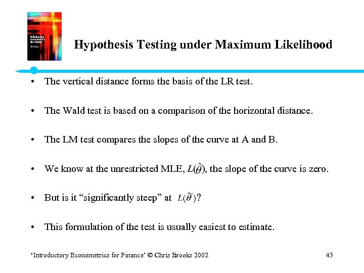 Hypothesis Testing under Maximum Likelihood • The vertical distance forms the basis of the