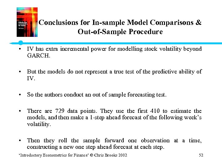 Conclusions for In-sample Model Comparisons & Out-of-Sample Procedure • IV has extra incremental power