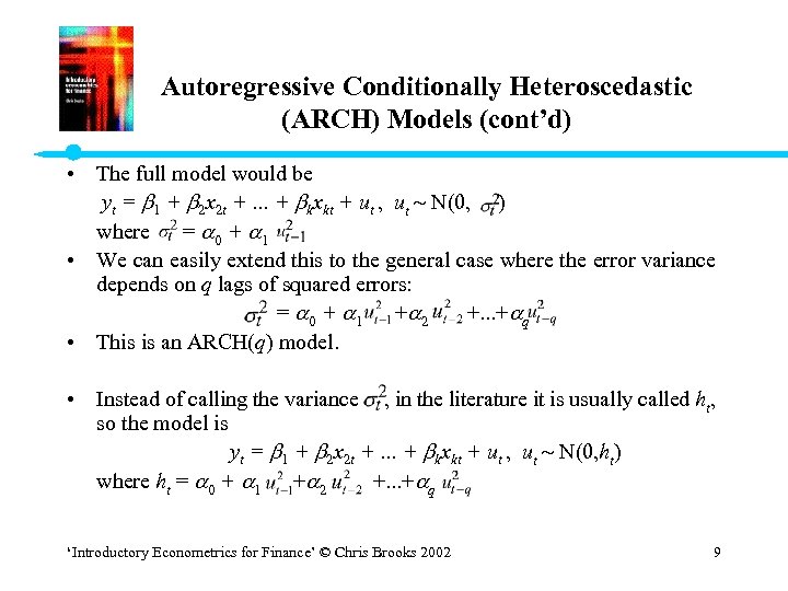 Autoregressive Conditionally Heteroscedastic (ARCH) Models (cont’d) • The full model would be yt =