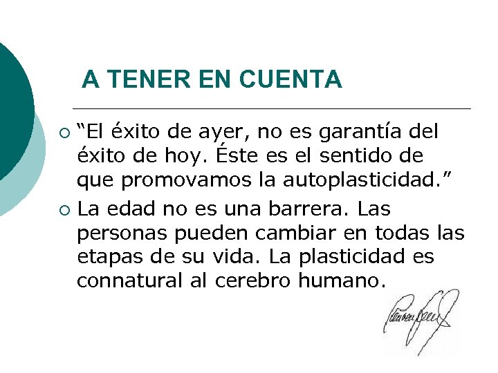 A TENER EN CUENTA “El éxito de ayer, no es garantía del éxito de