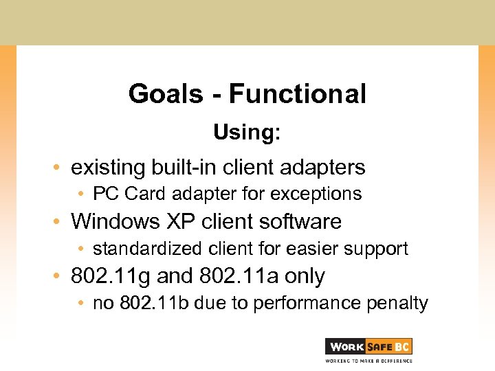 Goals - Functional Using: • existing built-in client adapters • PC Card adapter for