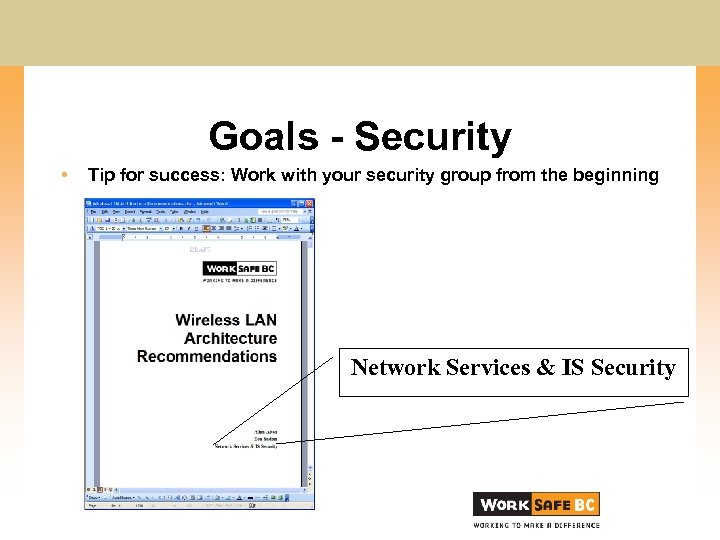 Goals - Security • Tip for success: Work with your security group from the