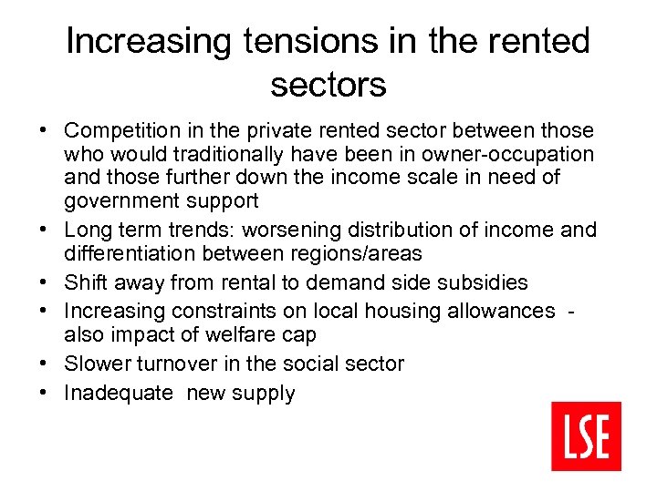 Increasing tensions in the rented sectors • Competition in the private rented sector between