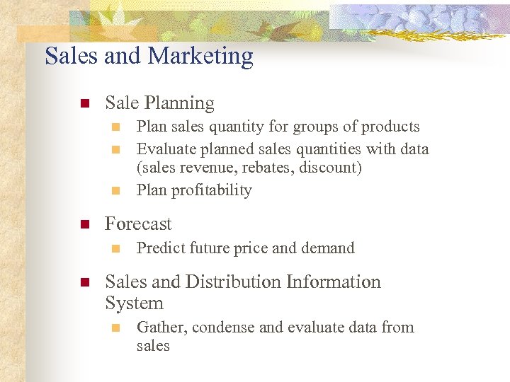 Sales and Marketing n Sale Planning n n Forecast n n Plan sales quantity