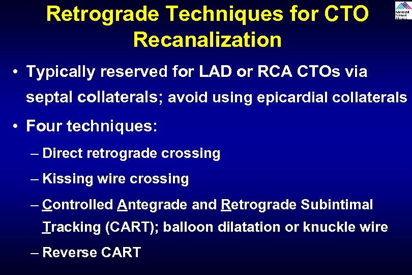 Retrograde Techniques for CTO Recanalization • Typically reserved for LAD or RCA CTOs via