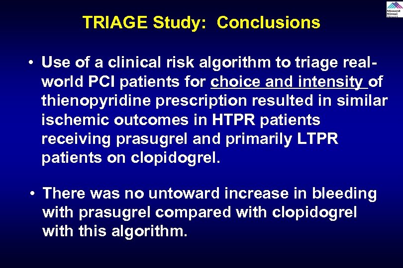 TRIAGE Study: Conclusions • Use of a clinical risk algorithm to triage realworld PCI