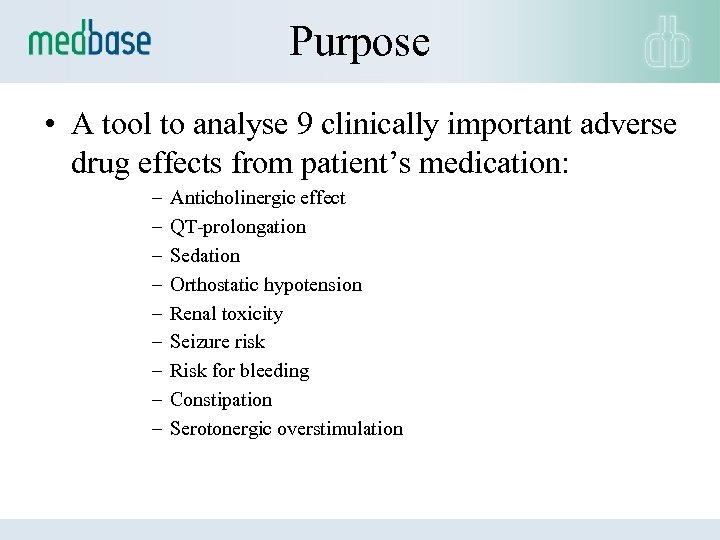 Purpose • A tool to analyse 9 clinically important adverse drug effects from patient’s