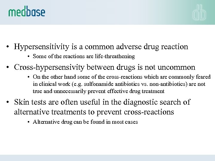  • Hypersensitivity is a common adverse drug reaction • Some of the reactions