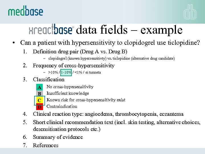  data fields – example • Can a patient with hypersensitivity to clopidogrel use