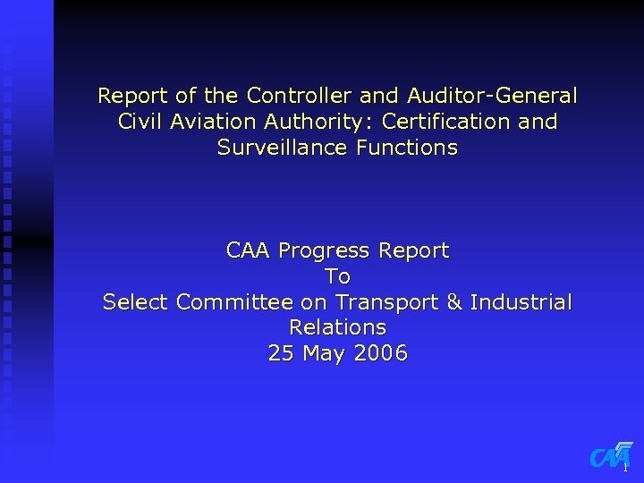 Report of the Controller and Auditor-General Civil Aviation Authority: Certification and Surveillance Functions CAA