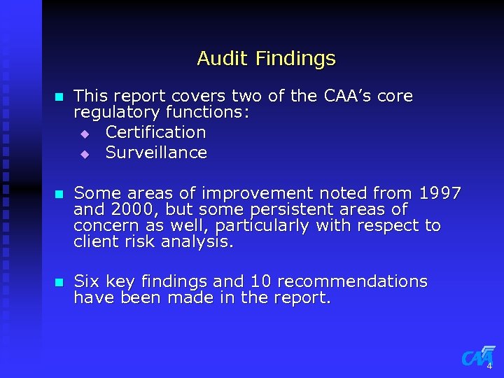 Audit Findings n This report covers two of the CAA’s core regulatory functions: u