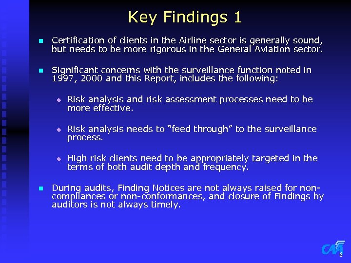 Key Findings 1 n Certification of clients in the Airline sector is generally sound,