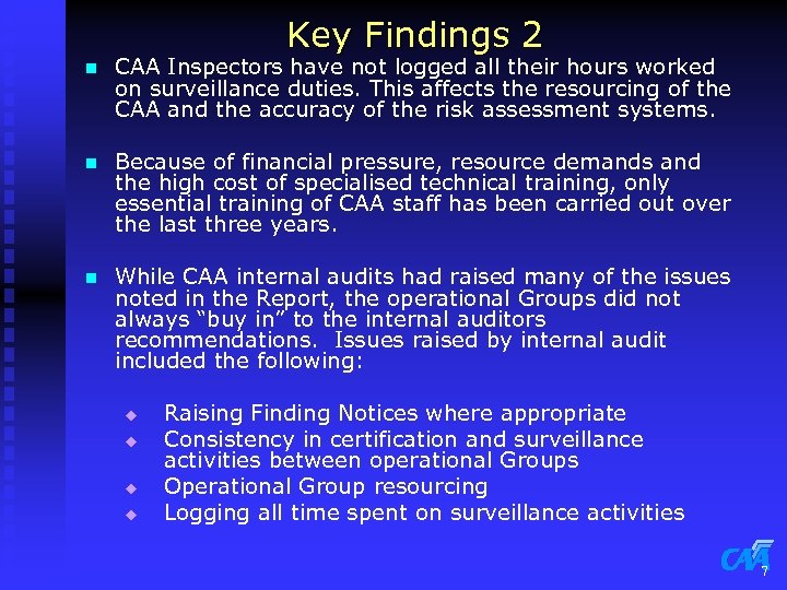 Key Findings 2 n CAA Inspectors have not logged all their hours worked on