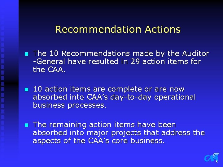 Recommendation Actions n The 10 Recommendations made by the Auditor -General have resulted in