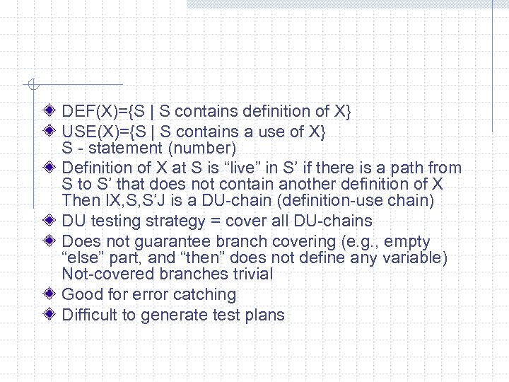 DEF(X)={S | S contains definition of X} USE(X)={S | S contains a use of