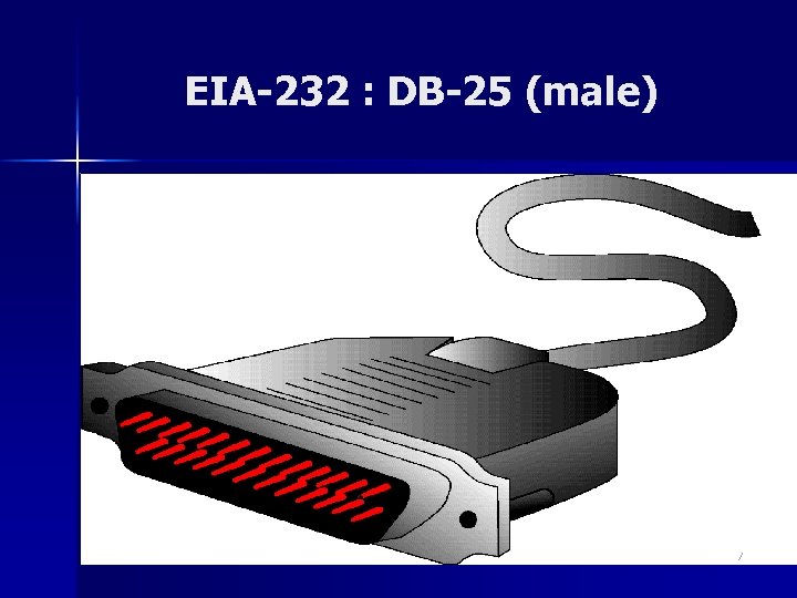 EIA-232 : DB-25 (male) 27 