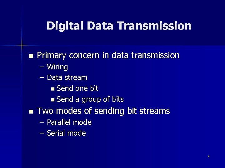 Digital Data Transmission n Primary concern in data transmission – Wiring – Data stream