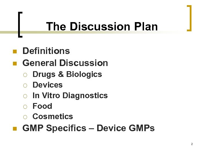 The Discussion Plan n n Definitions General Discussion ¡ ¡ ¡ n Drugs &