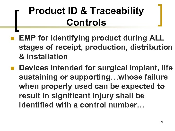 Product ID & Traceability Controls n n EMP for identifying product during ALL stages