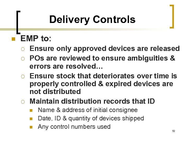 Delivery Controls n EMP to: ¡ ¡ Ensure only approved devices are released POs