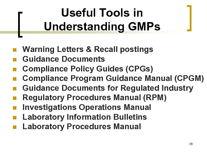 Useful Tools in Understanding GMPs n n n n n Warning Letters & Recall