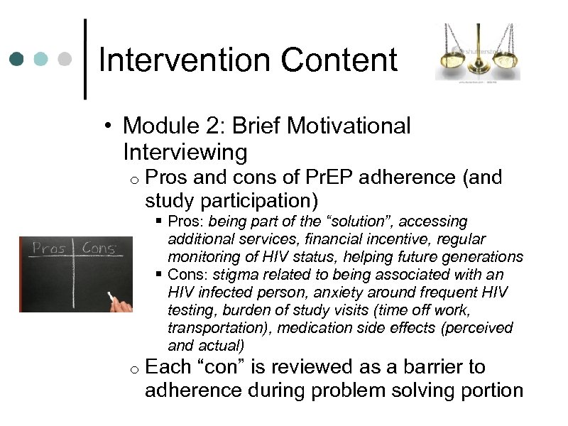 Intervention Content • Module 2: Brief Motivational Interviewing o Pros and cons of Pr.