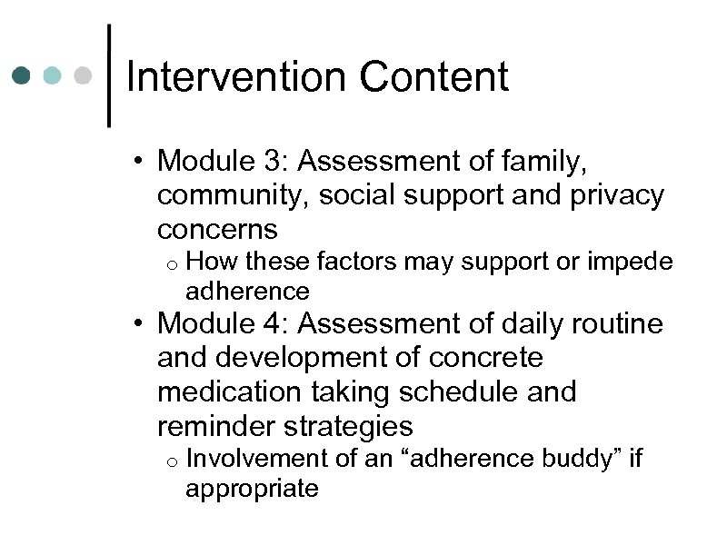 Intervention Content • Module 3: Assessment of family, community, social support and privacy concerns